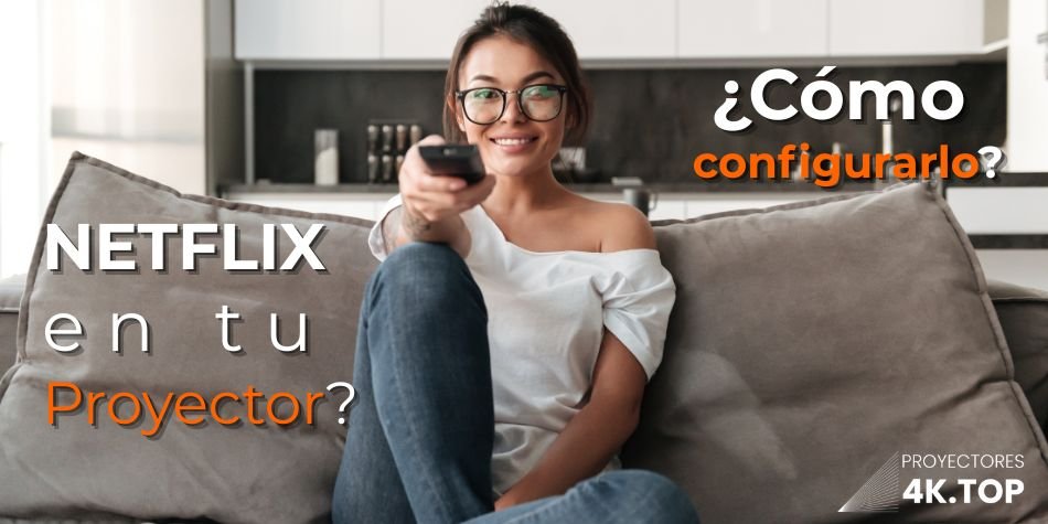 Netflix en tu Proyector