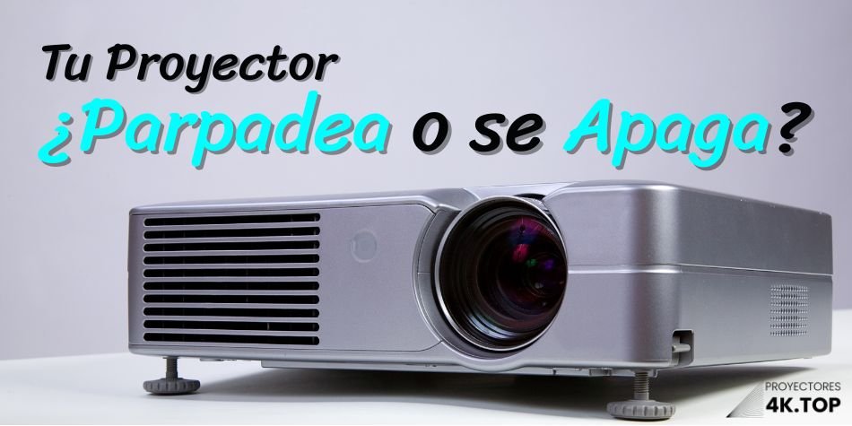 Proyector Parpadea o se Apaga