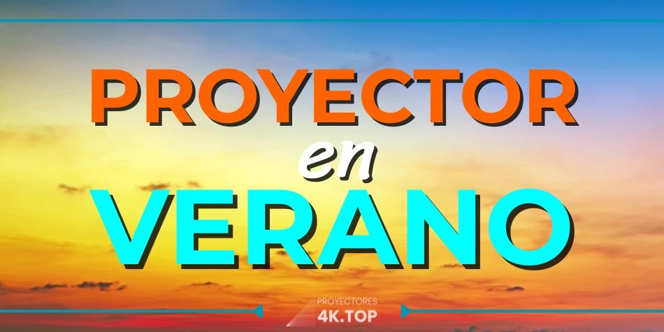 Proyector en Verano