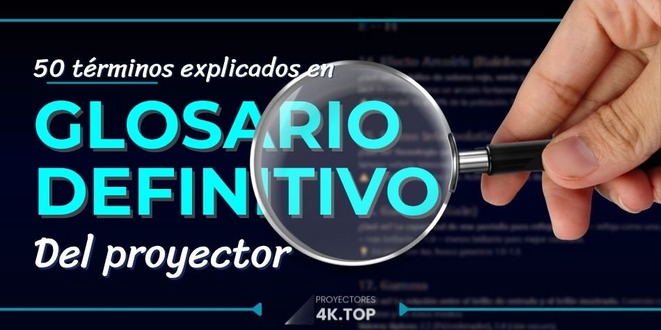 Glosario Definitivo del Proyector