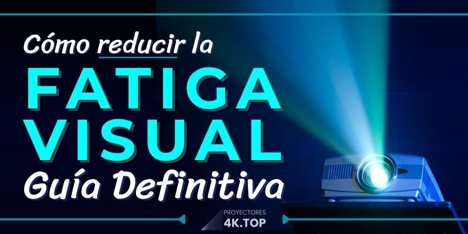 reducir la fatiga visual